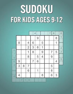 Book cover for Sudoku For Kids Ages 9-12