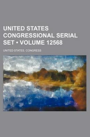 Cover of United States Congressional Serial Set (Volume 12568)