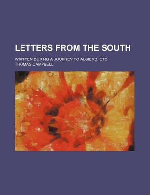 Book cover for Letters from the South; Written During a Journey to Algiers, Etc