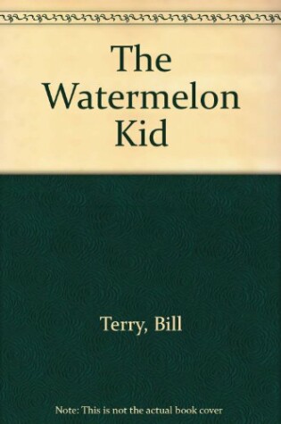 Cover of The Watermelon Kid