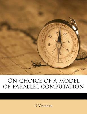 Book cover for On Choice of a Model of Parallel Computation