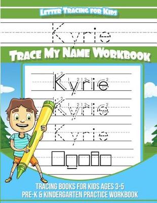 Book cover for Kyrie Letter Tracing for Kids Trace My Name Workbook