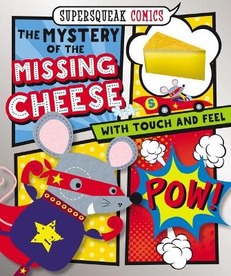 Book cover for Supersqueak Comics:  The Mystery of the Missing Cheese