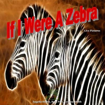 Book cover for If I Were A Zebra