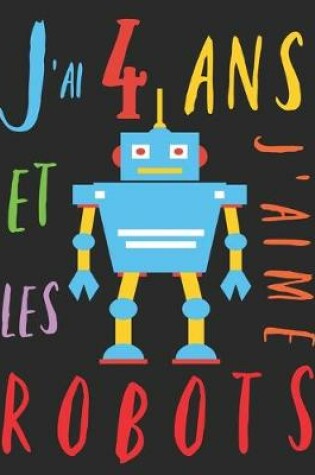 Cover of J'ai 4 ans et j'aime les robots
