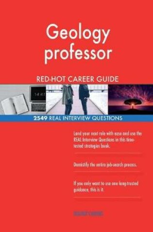 Cover of Geology professor RED-HOT Career Guide; 2549 REAL Interview Questions