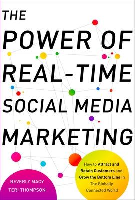 Book cover for The Power of Real-Time Social Media Marketing: How to Attract and Retain Customers and Grow the Bottom Line in the Globally Connected World