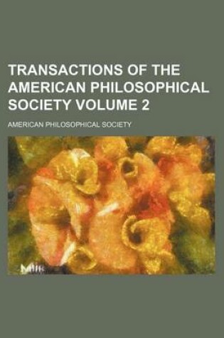 Cover of Transactions of the American Philosophical Society Volume 2