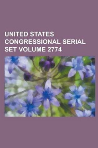 Cover of United States Congressional Serial Set Volume 2774
