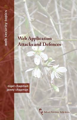 Cover of Web Application Attacks and Defences