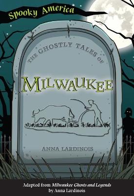 Cover of The Ghostly Tales of Milwaukee
