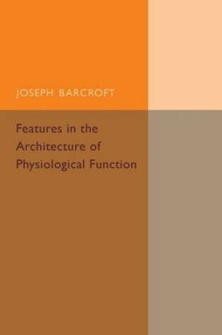 Cover of Features in the Architecture of Physiological Function