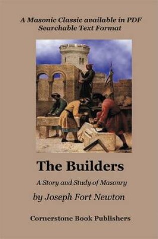 Cover of The Builders - A Story and Study of Masonry