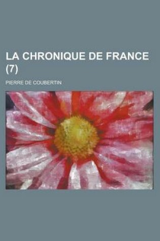 Cover of La Chronique de France (7)