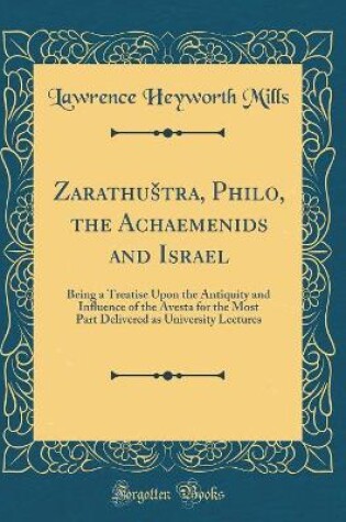 Cover of Zarathustra, Philo, the Achaemenids and Israel
