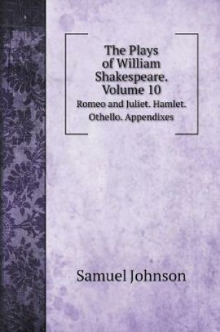 Cover of The Plays of William Shakespeare. Volume 10