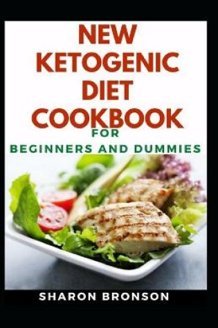 Cover of New Ketogenic Diet Cookbook For Beginners And Dummies