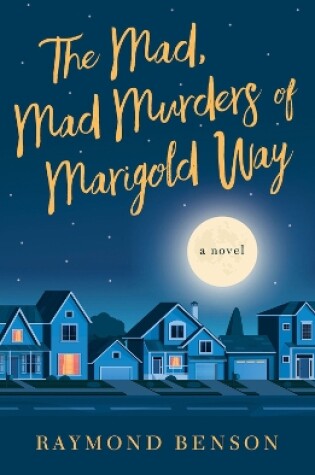 Cover of The Mad, Mad Murders of Marigold Way