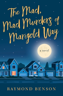 Book cover for The Mad, Mad Murders of Marigold Way