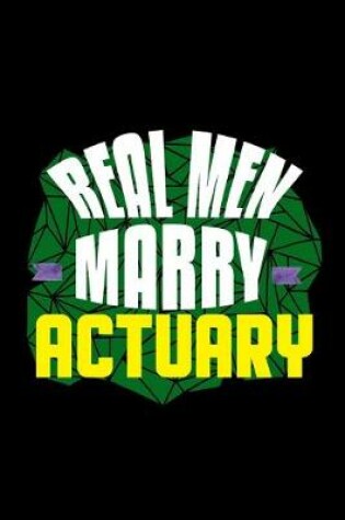 Cover of Real men marry actuary