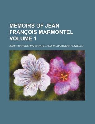 Book cover for Memoirs of Jean Francois Marmontel Volume 1