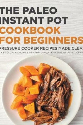 Cover of The Paleo Instant Pot Cookbook for Beginners