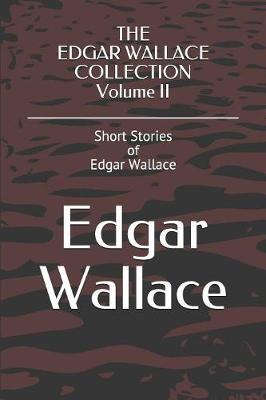Book cover for THE EDGAR WALLACE COLLECTION Volume II