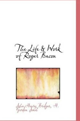 Cover of The Life & Work of Roger Bacon