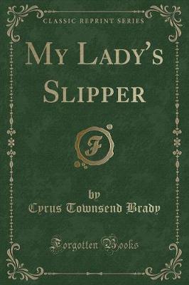 Book cover for My Lady's Slipper (Classic Reprint)