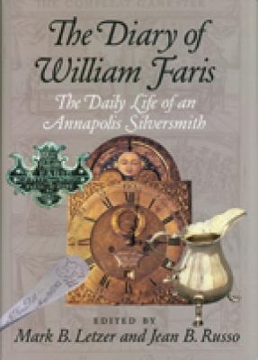 Book cover for The Diary of William Faris - The Daily Life of an Annapolis Silversmith