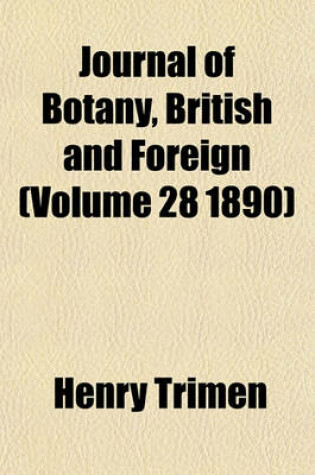 Cover of Journal of Botany, British and Foreign (Volume 28 1890)