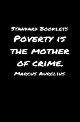 Cover of Standard Booklets Poverty Is the Mother of Crime Marcus Aurelius