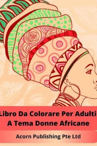 Cover of Libro Da Colorare Per Adulti A Tema Donne Africane