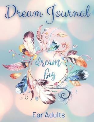 Book cover for Dream Journal For Adults