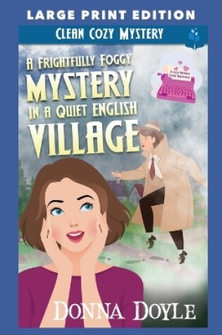 Cover of A Frightfully Foggy Mystery in a Quiet English Village