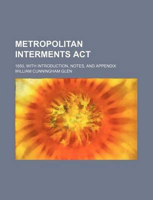 Book cover for Metropolitan Interments ACT; 1850, with Introduction, Notes, and Appendix