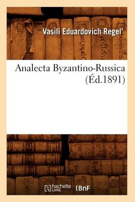 Book cover for Analecta Byzantino-Russica (Ed.1891)