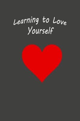 Book cover for Learning To Love Yourself
