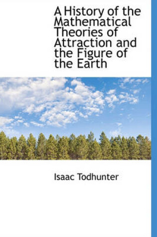 Cover of A History of the Mathematical Theories of Attraction and the Figure of the Earth