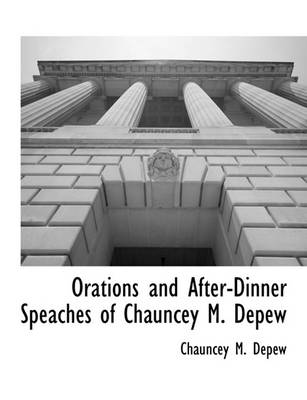 Book cover for Orations and After-Dinner Speaches of Chauncey M. DePew