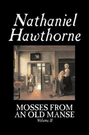 Cover of Mosses from an Old Manse, Volume II