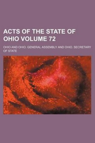 Cover of Acts of the State of Ohio Volume 72