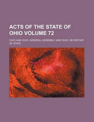 Book cover for Acts of the State of Ohio Volume 72