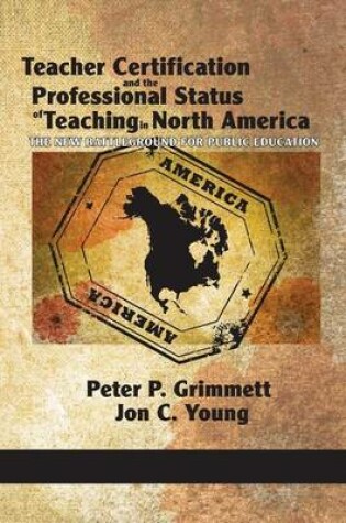 Cover of Teacher Certification and the Professional Status of Teaching in North America