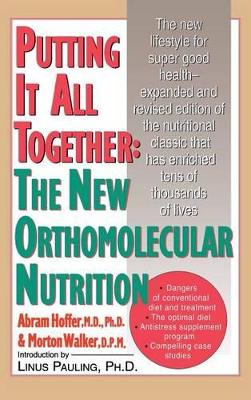 Book cover for Putting It All Together: The New Orthomolecular Nutrition (H/C)