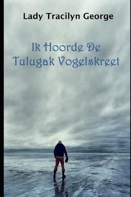 Book cover for Ik Hoorde De Tulugak Vogelskreet