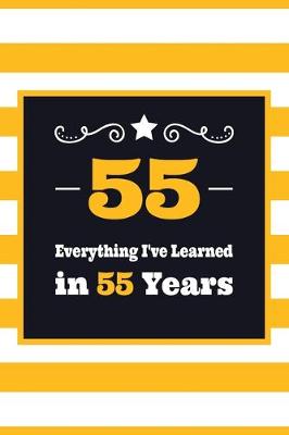 Book cover for 55 Everything I've Learned in 55 Years