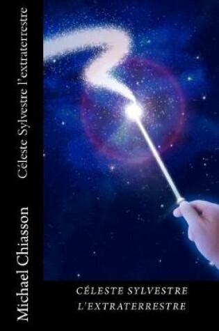 Cover of Celeste Sylvestre l'extraterrestre