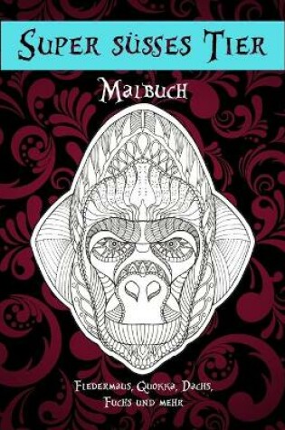 Cover of Super susses Tier - Malbuch - Fledermaus, Quokka, Dachs, Fuchs und mehr