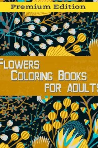 Cover of Flowers Coloring Books for Adults